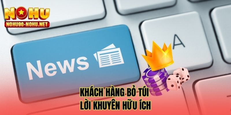 Khách hàng bỏ túi lời khuyên hữu ích